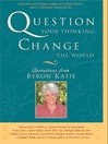 Question Your Thinking, Change the World (eBook)